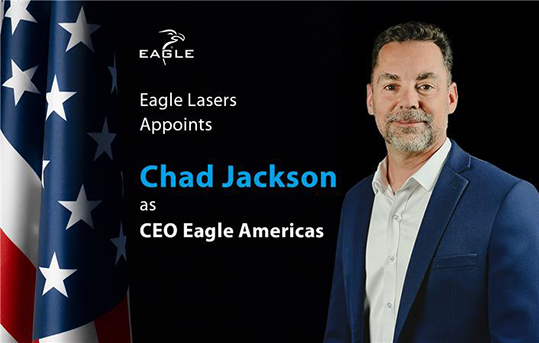 Eagle Lasers nomina Chad Jackson Eagle Americas automazione