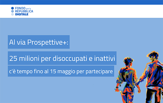 Fondo Repubblica Digitale competenze digitali bando Prospettive+